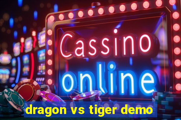 dragon vs tiger demo